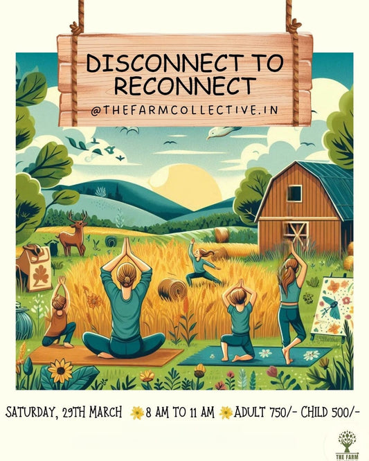 Disconnect to Reconnect At The Farm Collective (29-Mar) | Ghamroj Haryana