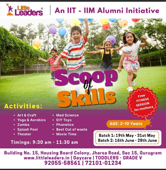 Scoop of Skills Summer Camp by Little Leaders School (19 May - 28 Jun) | Sector 15 Gurgaon